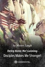 Deity Hero: Me! Gaining Disciples Makes Me Stronger!