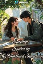 Sweetlove: Spoiled by My Childhood Sweetheart